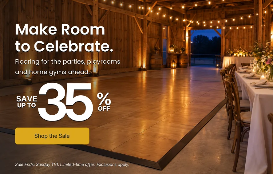 Make Room to Celebrate. Flooring for the parties, playrooms and home gyms ahead. Save up to 35% off. Sale ends Sunday 11/1. Shop the sale. Limited-time offer. Exclusions apply.